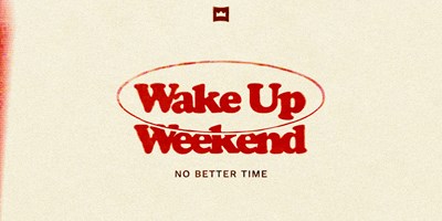 Wake Up Weekend